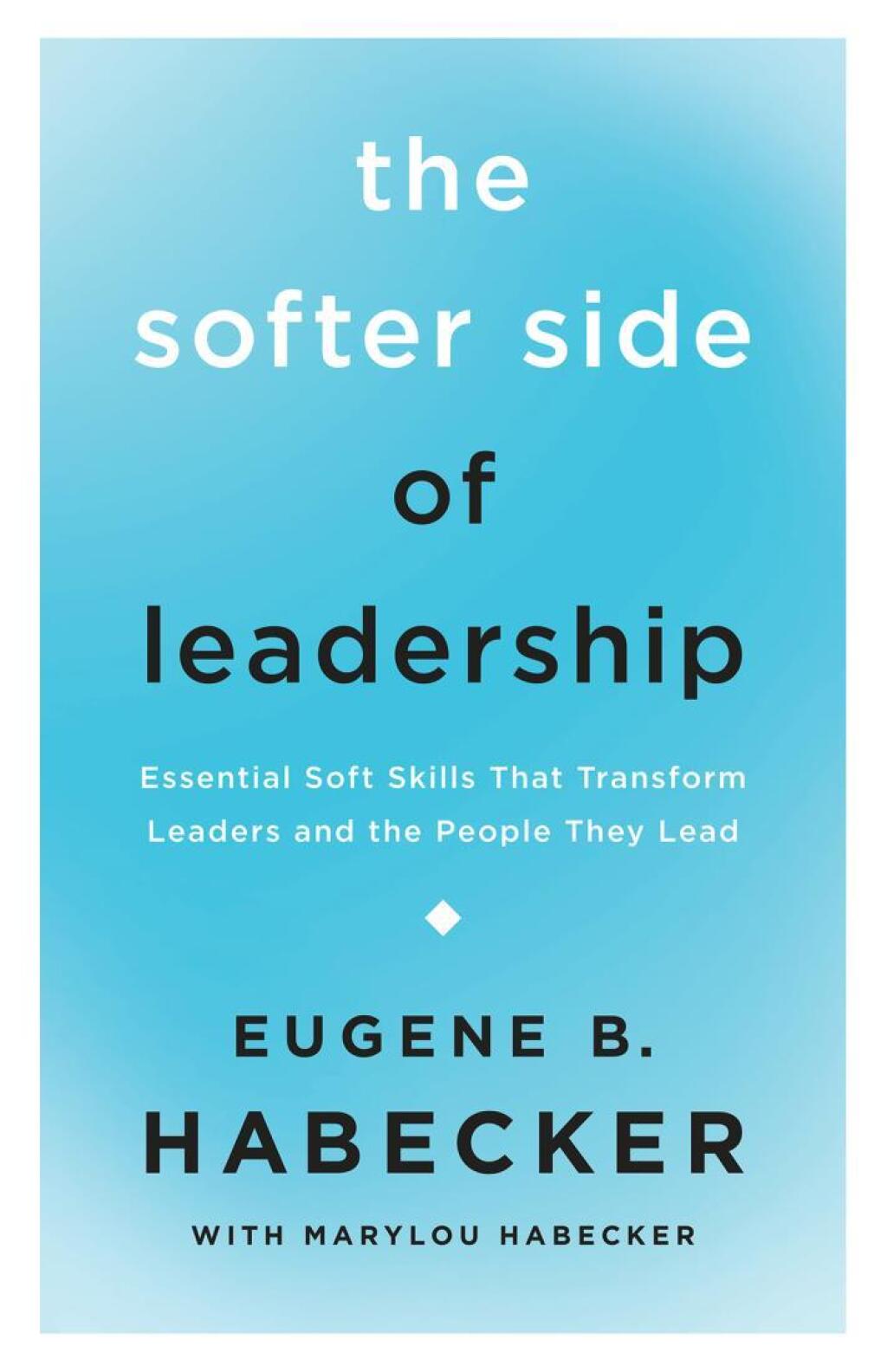 The Softer Side of Leadership Essential Soft Skills That Transform Leaders and the People They Lead - (PDF/EPUB Version)