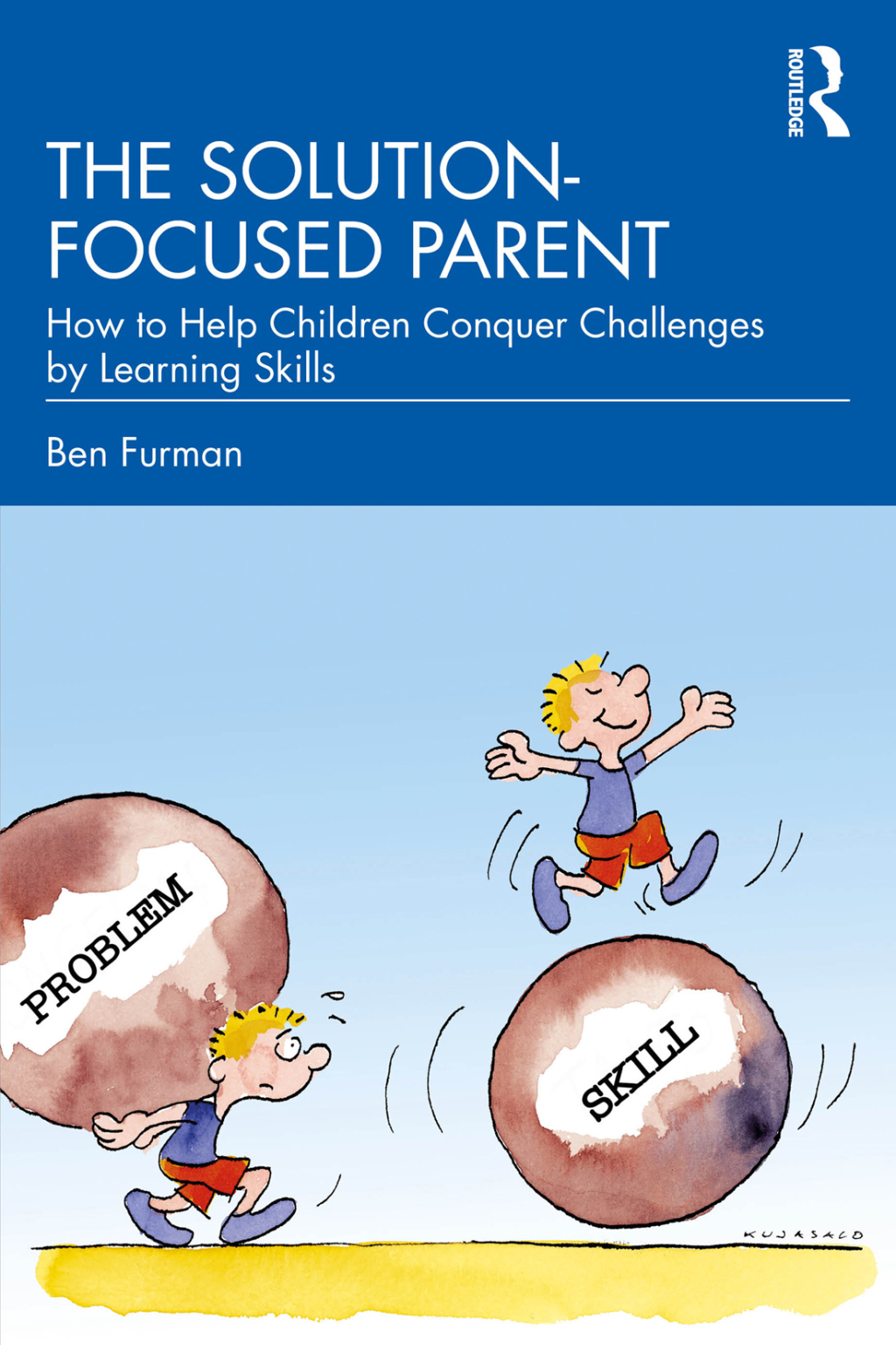 The Solution-focused Parent How to Help Children Conquer Challenges by Learning Skills 1st Edition - (PDF/EPUB Version)