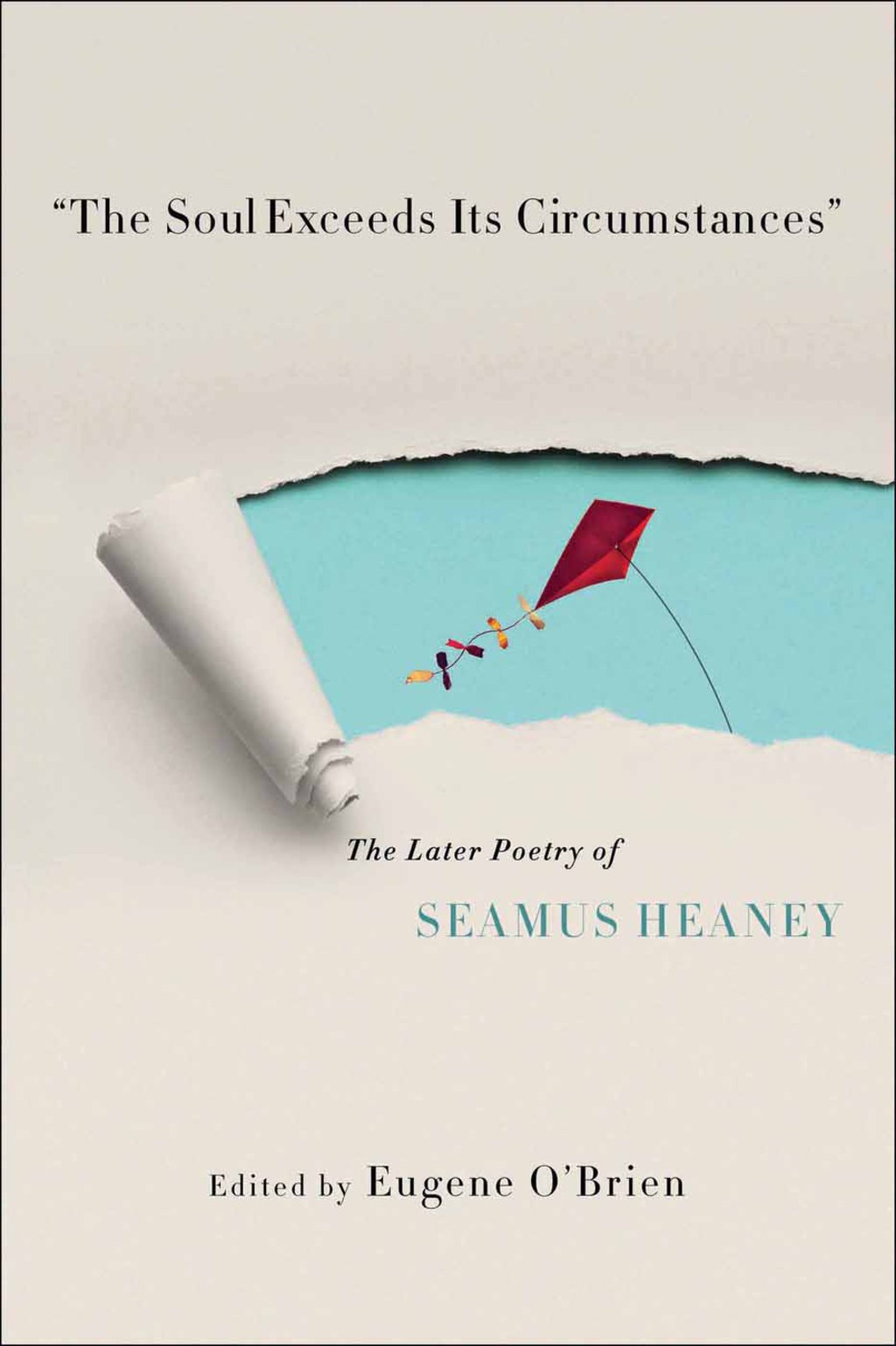 "The Soul Exceeds Its Circumstances" The Later Poetry of Seamus Heaney  â€“ PDF/EPUB Version Downloadable
