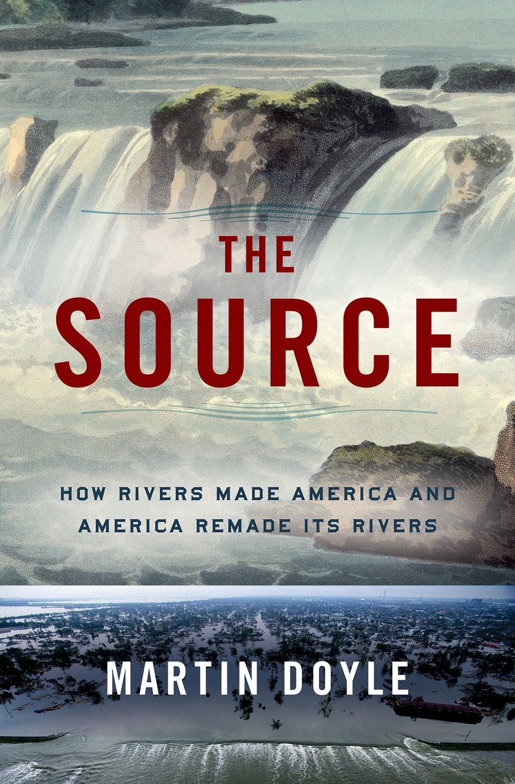 The Source: How Rivers Made America and America Remade Its Rivers - (PDF/EPUB Version)