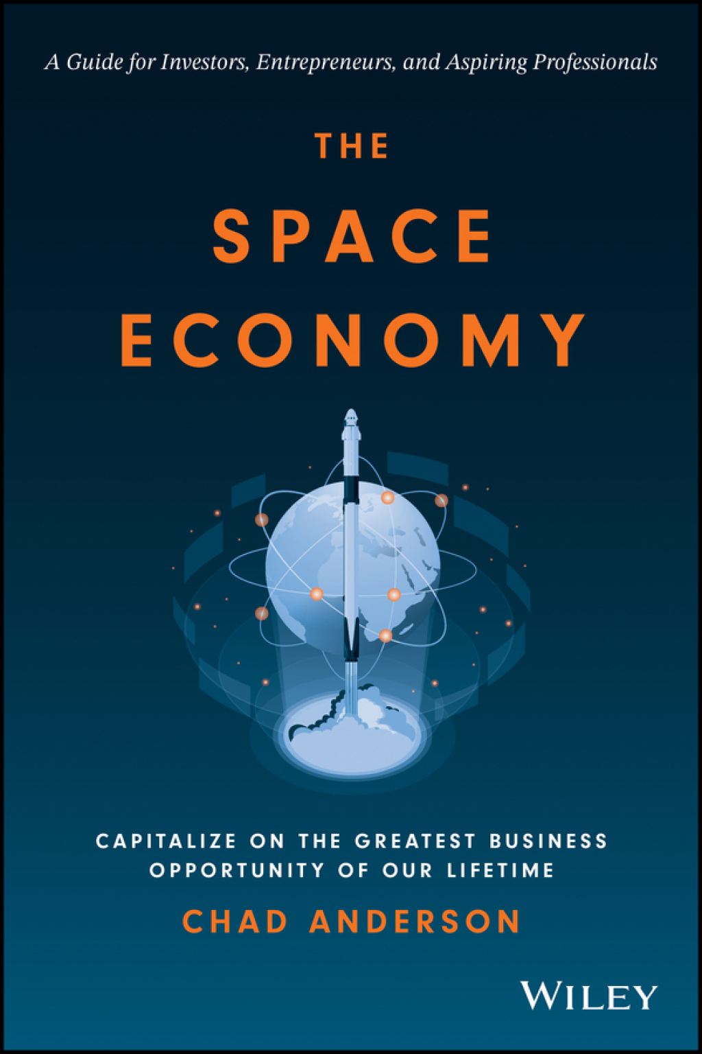 The Space Economy: Capitalize on the Greatest Business Opportunity of Our Lifetime Capitalize on the Greatest Business Opportunity of Our Lifetime 1st Edition - (PDF/EPUB Version)