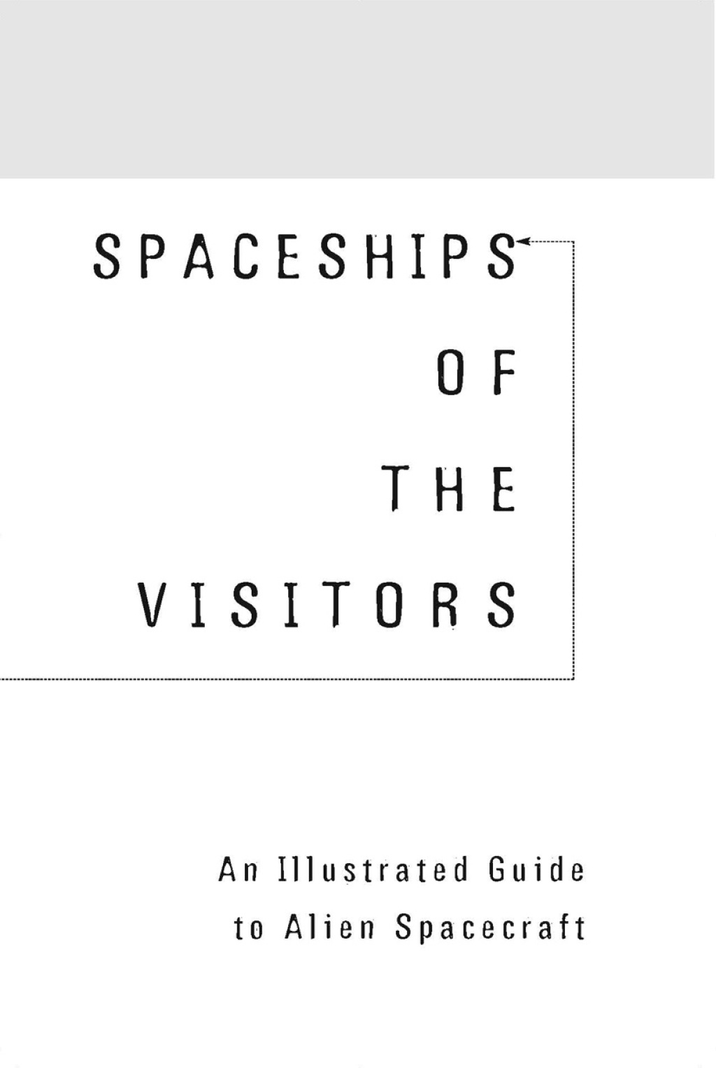 The Spaceships of the Visitors An Illustrated Guide to Alien Spacecraft - (PDF/EPUB Version)