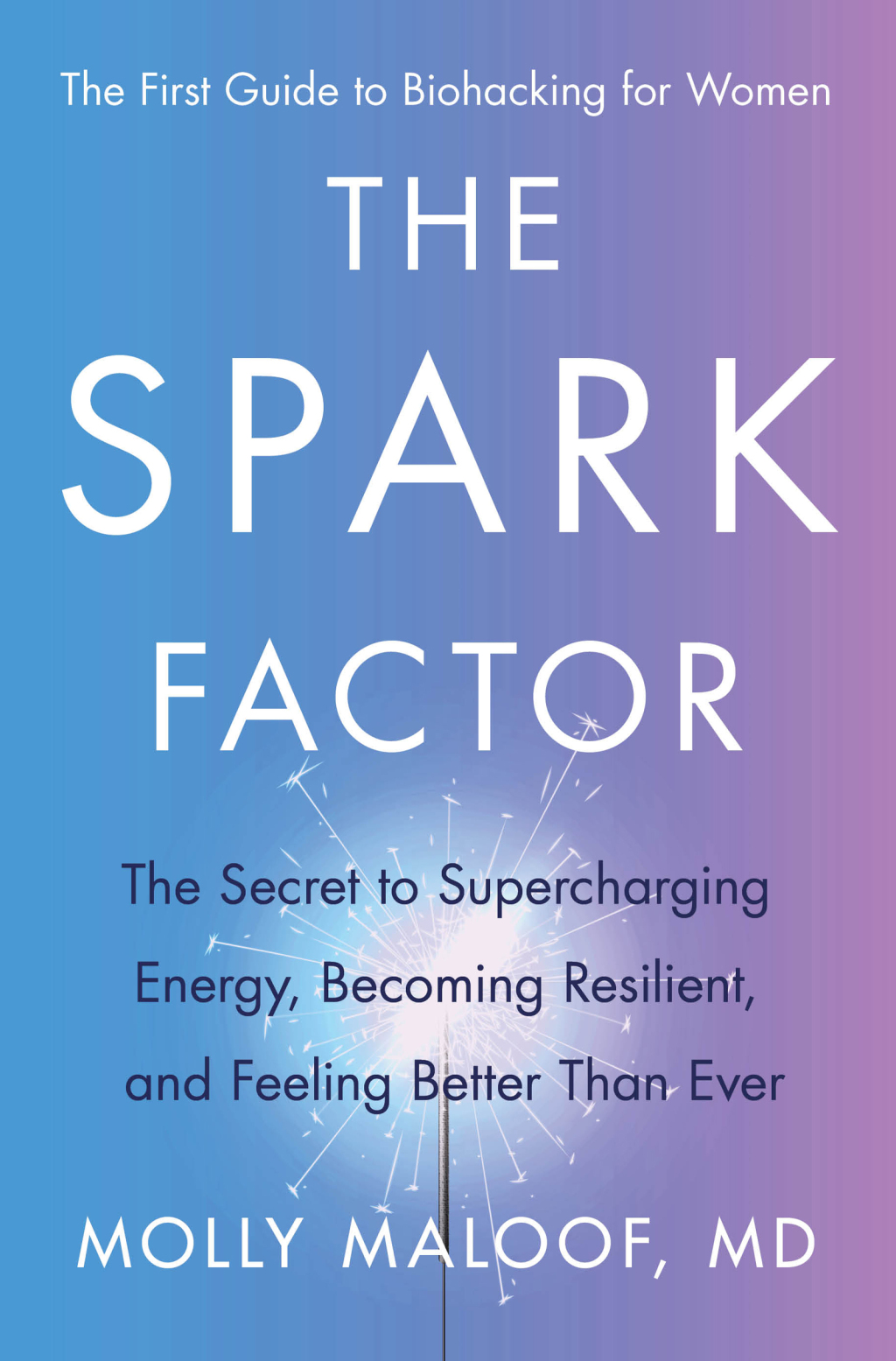 The Spark Factor The Secret to Supercharging Energy, Becoming Resilient, and Feeling Better Than Ever - (PDF/EPUB Version)