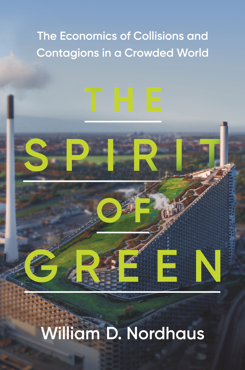 The Spirit of Green The Economics of Collisions and Contagions in a Crowded World - (PDF/EPUB Version)