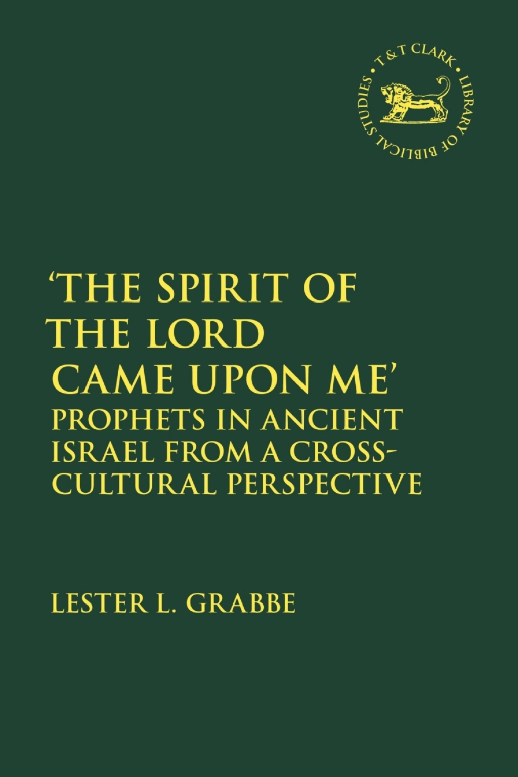 The Spirit of the Lord Came Upon Me' Prophets in Ancient Israel from a Cross-Cultural Perspective 1st Edition â€“ PDF/EPUB Version Downloadable