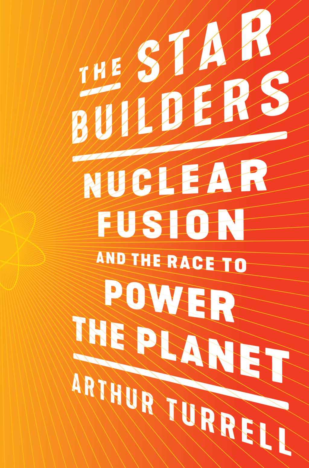 The Star Builders Nuclear Fusion and the Race to Power the Planet - (PDF/EPUB Version)