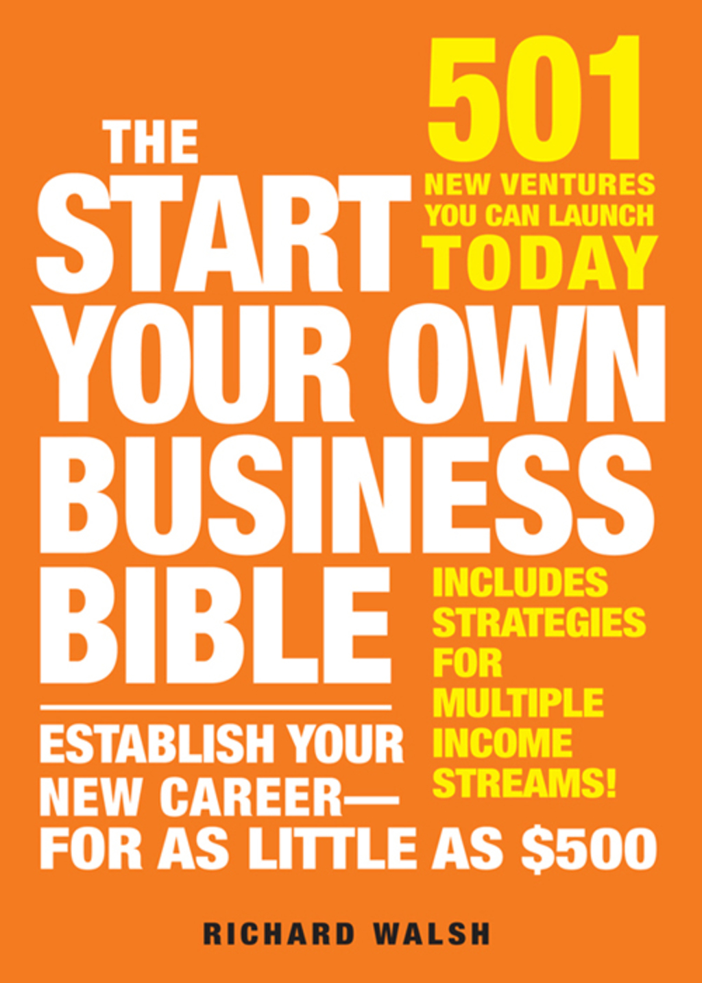 The Start Your Own Business Bible 501 New Ventures You Can Launch Today - (PDF/EPUB Version)