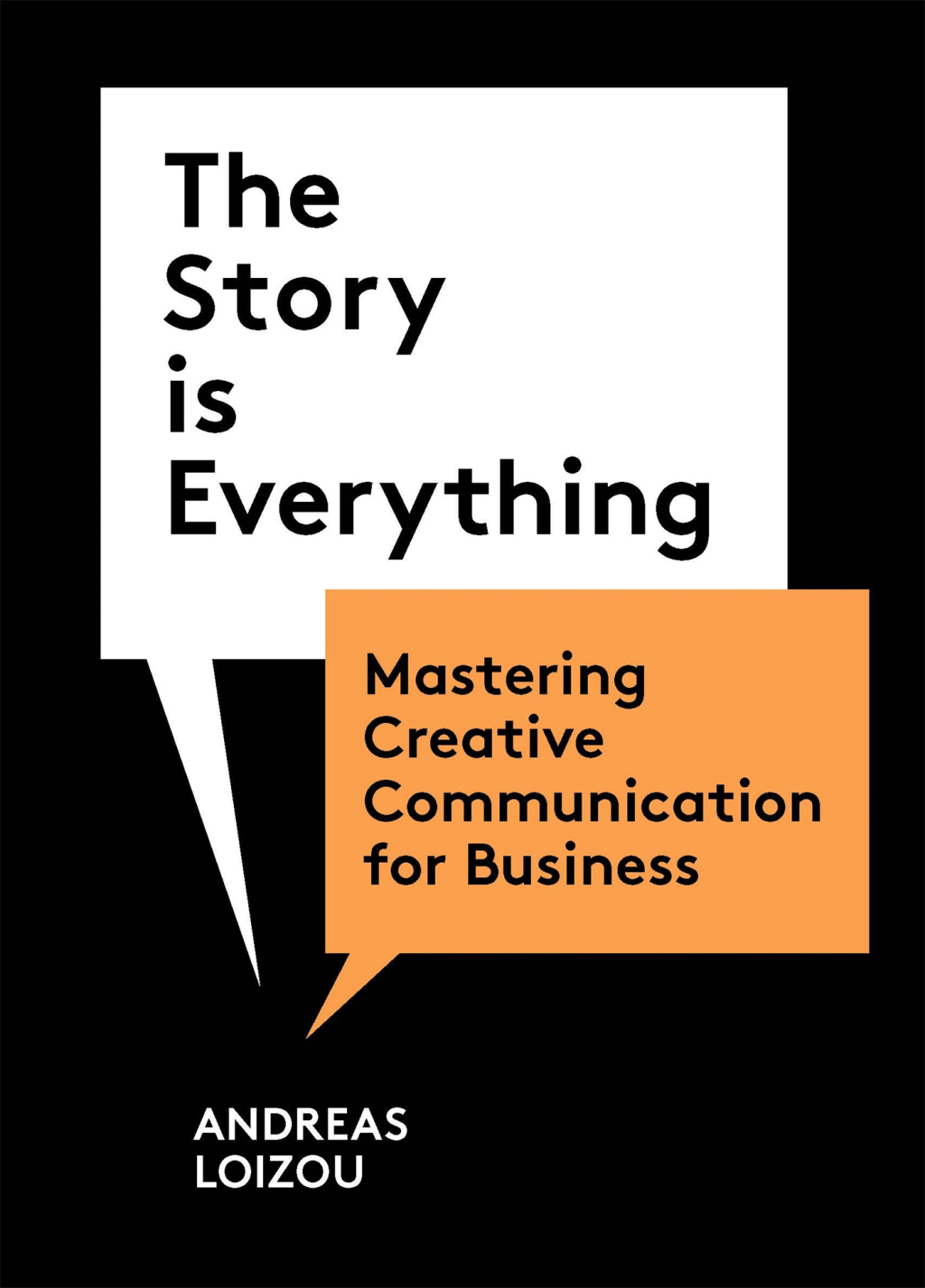 The Story is Everything Mastering Creative Communication for Business - (PDF/EPUB Version)