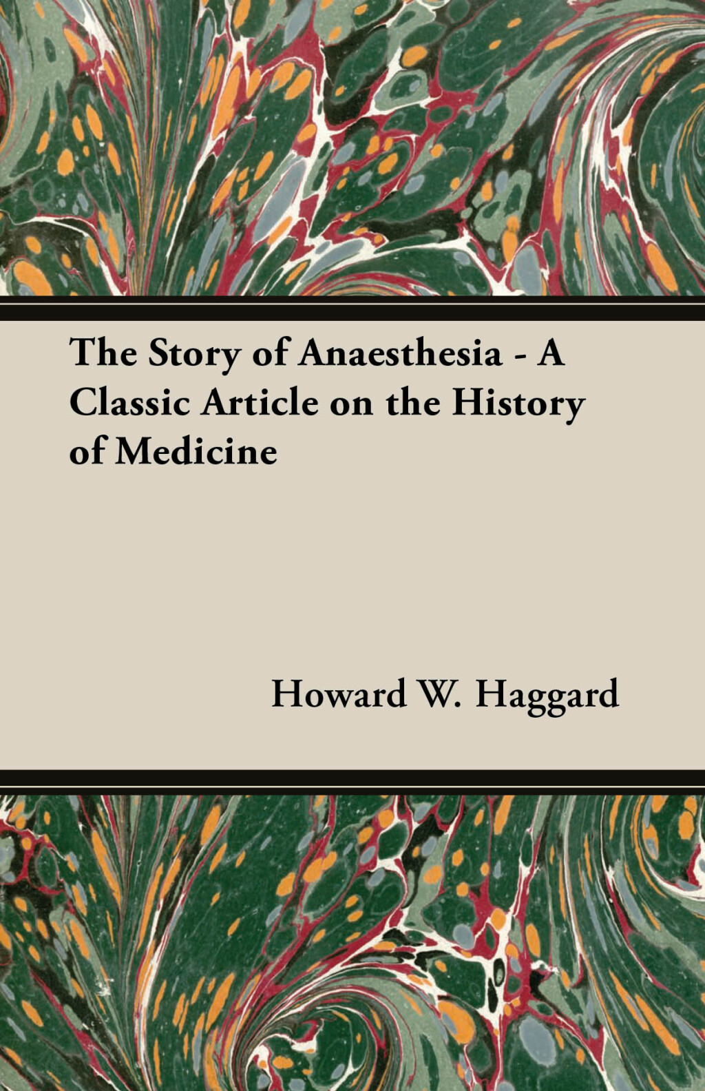 The Story of Anaesthesia - A Classic Article on the History of Medicine - (PDF/EPUB Version)