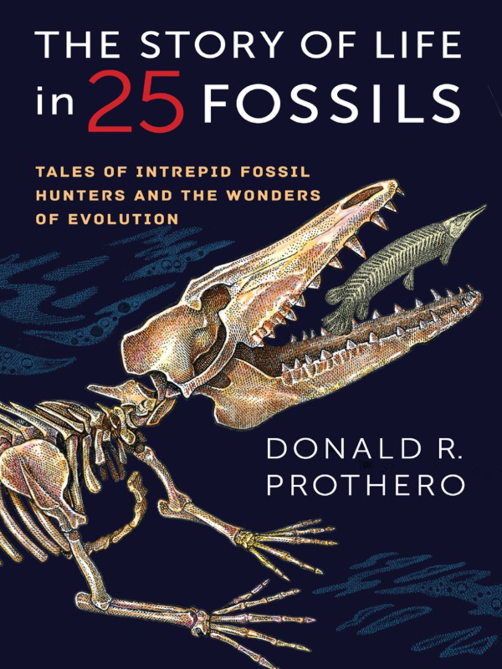 The Story of Life in 25 Fossils Tales of Intrepid Fossil Hunters and the Wonders of Evolution - (PDF/EPUB Version)