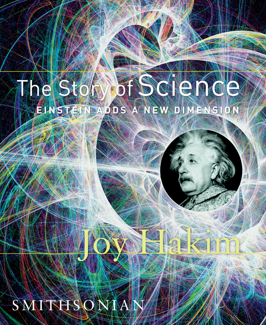 The Story of Science: Einstein Adds a New Dimension Einstein Adds a New Dimension - (PDF/EPUB Version)