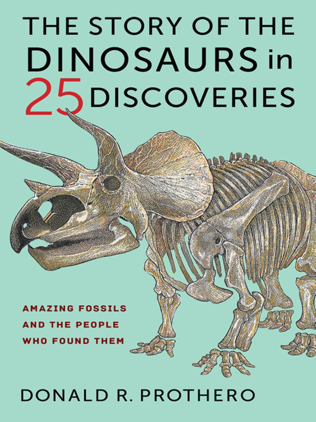 The Story of the Dinosaurs in 25 Discoveries Amazing Fossils and the People Who Found Them - (PDF/EPUB Version)