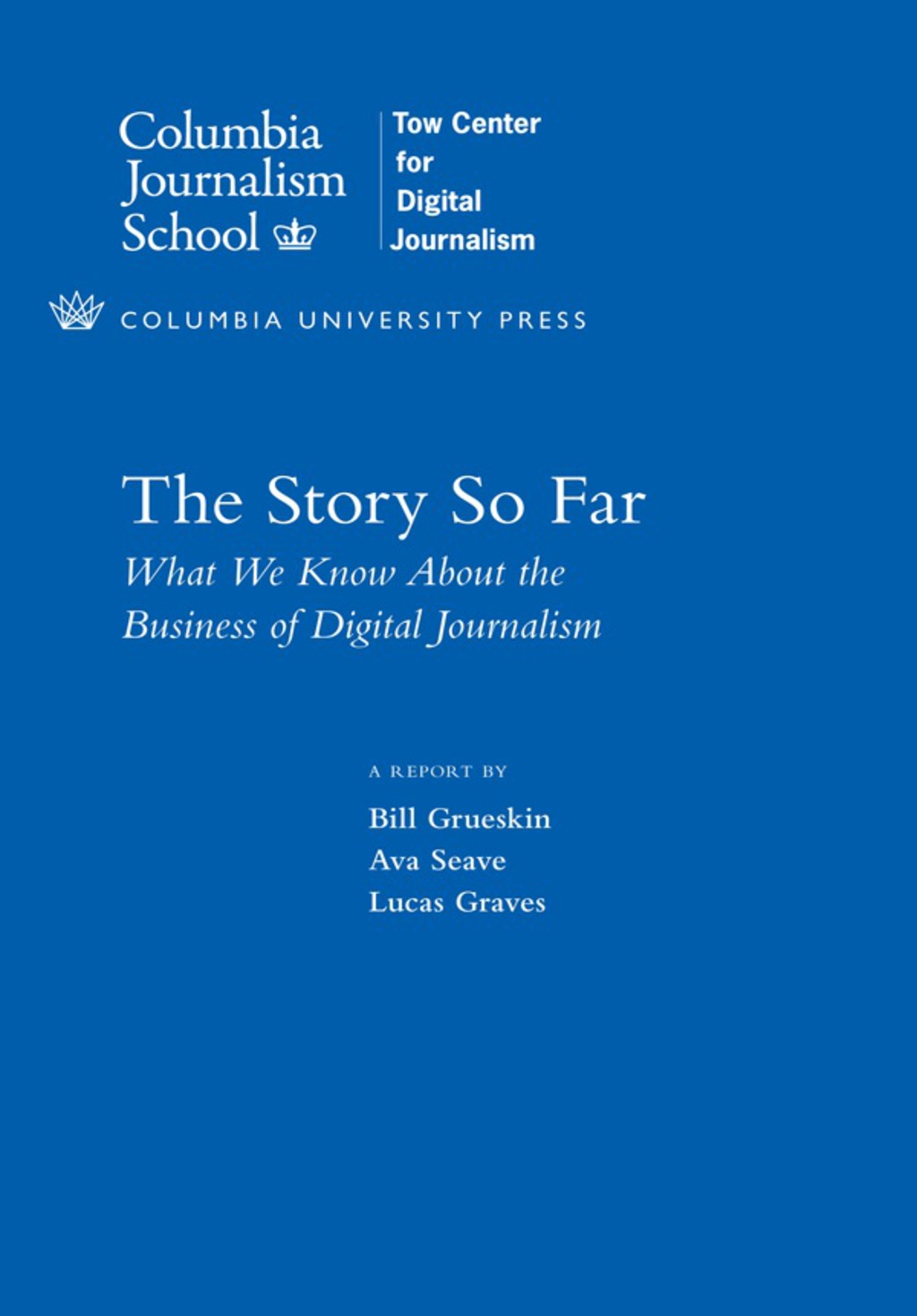 The Story So Far What We Know About the Business of Digital Journalism - (PDF/EPUB Version)