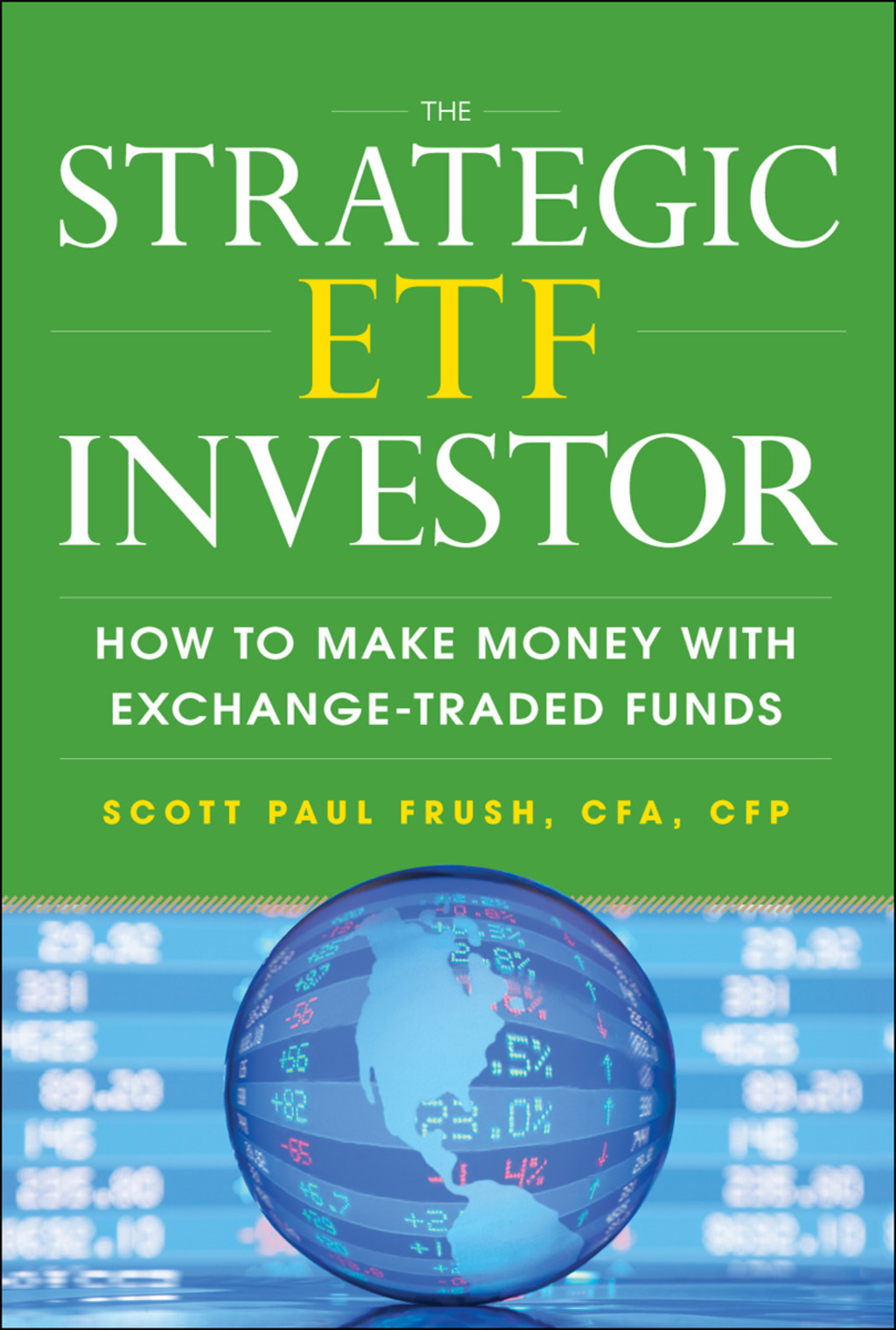The Strategic ETF Investor: How to Make Money with Exchange Traded Funds 1st Edition - (PDF/EPUB Version)