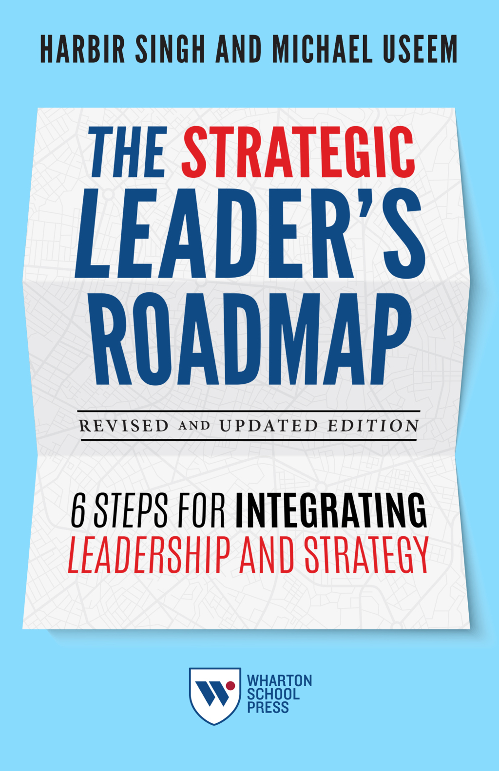 The Strategic Leader's Roadmap, Revised and Updated Edition 6 Steps for Integrating Leadership and Strategy - (PDF/EPUB Version)