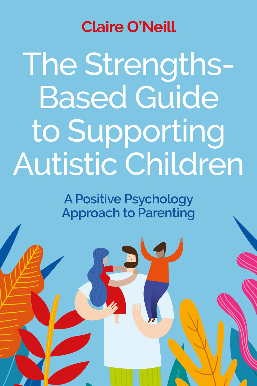 The Strengths-Based Guide to Supporting Autistic Children A Positive Psychology Approach to Parenting - (PDF/EPUB Version)