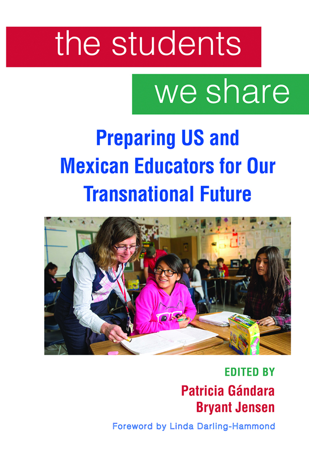 The Students We Share Preparing US and Mexican Educators for Our Transnational Future - (PDF/EPUB Version)