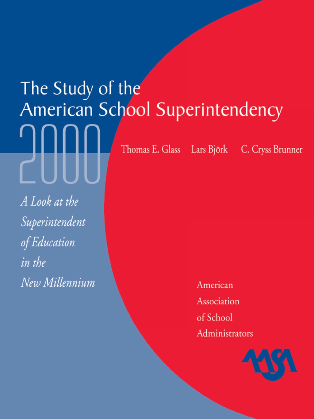The Study of the American Superintendency, 2000 A Look at the Superintendent of Education in the New Millennium - (PDF/EPUB Version)