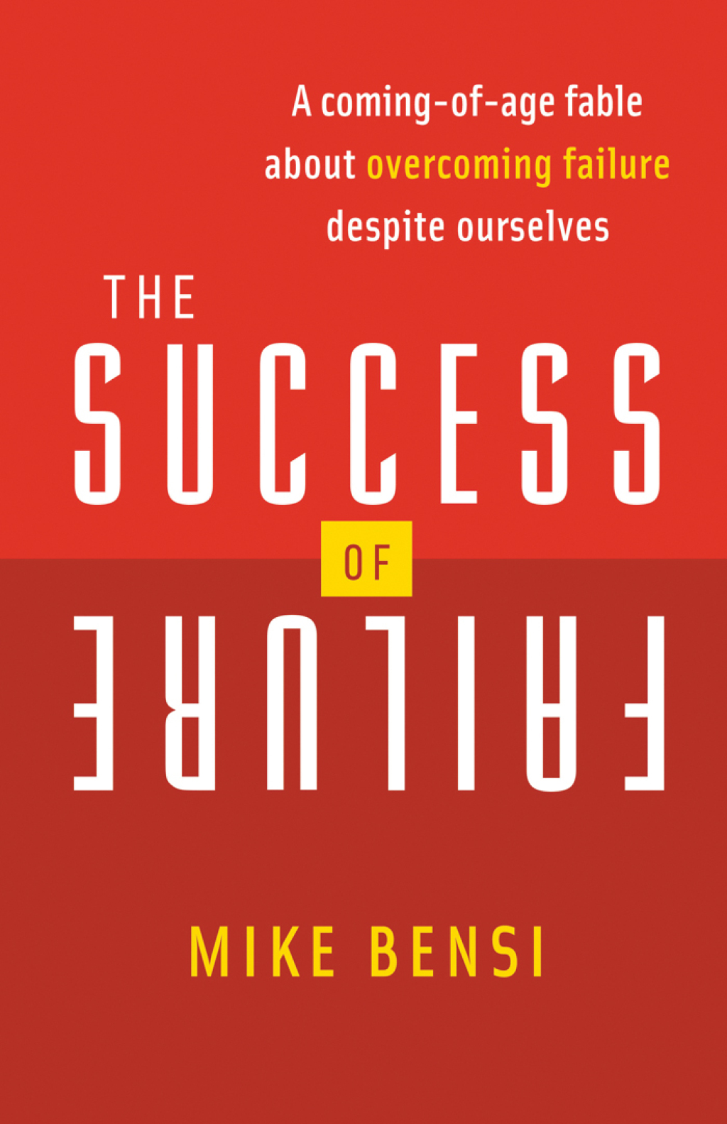 The Success of Failure A Coming-of-Age Fable About Overcoming Failure Despite Ourselves - (PDF/EPUB Version)