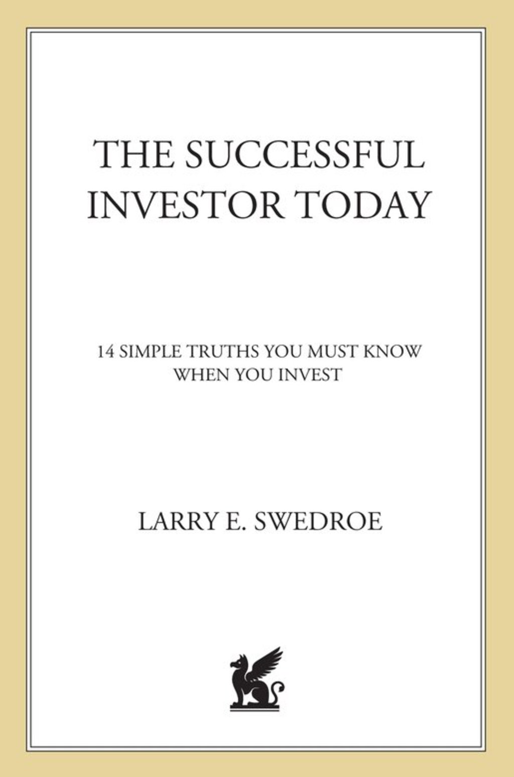 The Successful Investor Today 14 Simple Truths You Must Know When You Invest - (PDF/EPUB Version)