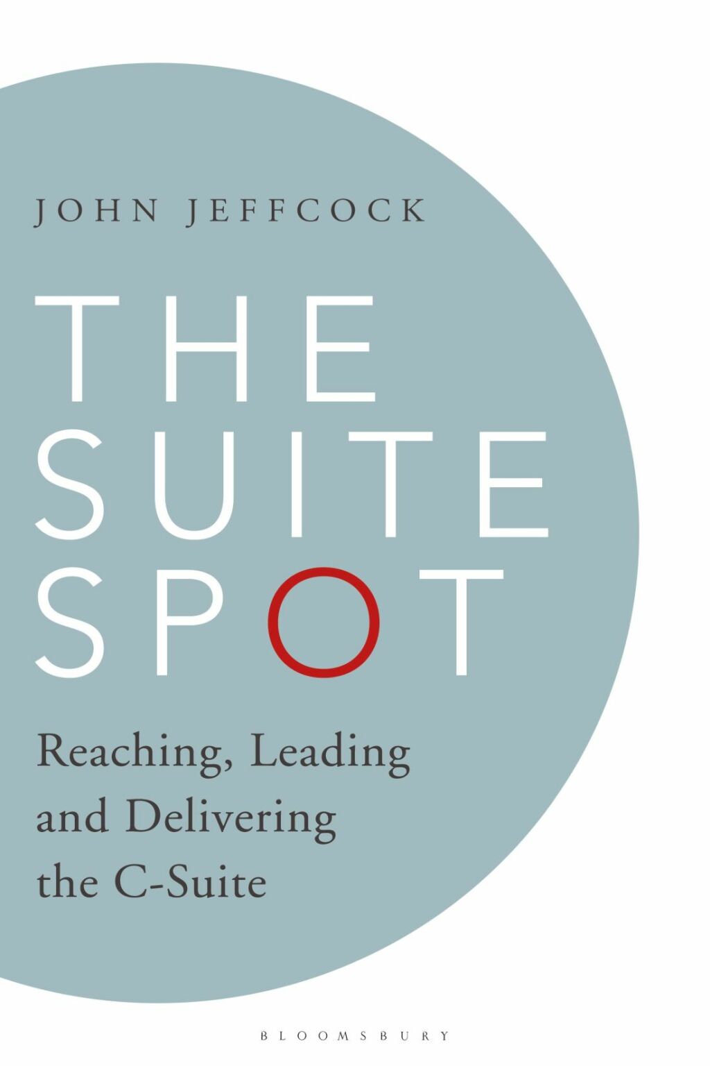 The Suite Spot Reaching, Leading and Delivering the C-Suite 1st Edition - (PDF/EPUB Version)