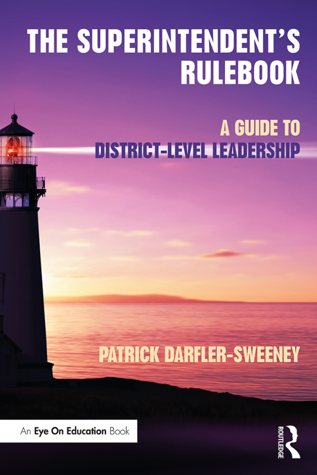 The Superintendentâ€™s Rulebook A Guide to District-Level Leadership 1st Edition - (PDF/EPUB Version)