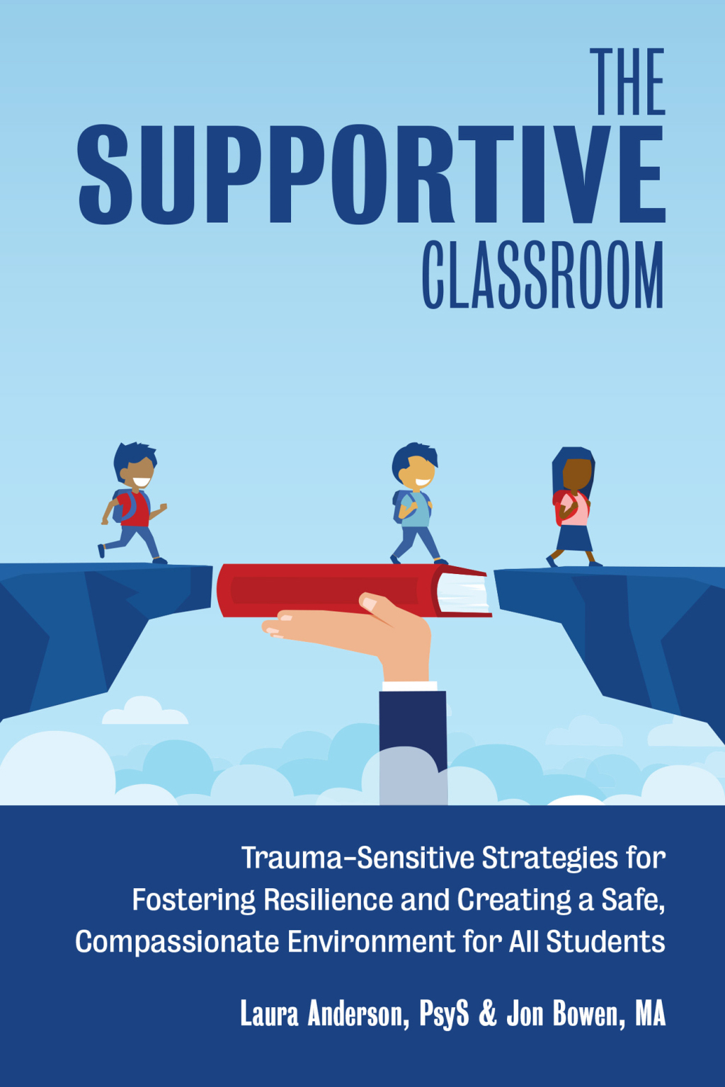 The Supportive Classroom Trauma-Sensitive Strategies for Fostering Resilience and Creating a Safe, Compassionate Environment for All Students - (PDF/EPUB Version)