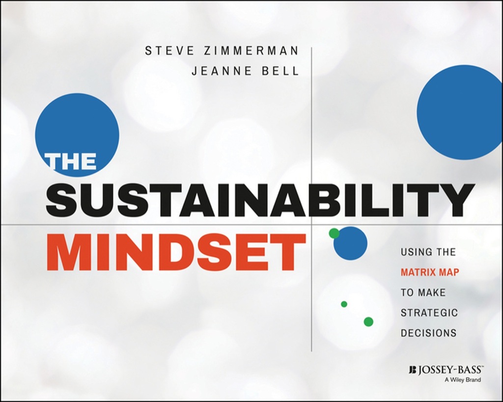 The Sustainability Mindset: Using the Matrix Map to Make Strategic Decisions 1st Edition - (PDF/EPUB Version)
