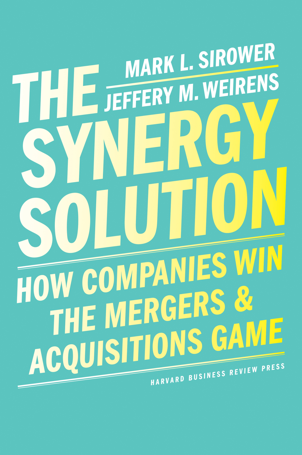 The Synergy Solution How Companies Win the Mergers and Acquisitions Game - (PDF/EPUB Version)