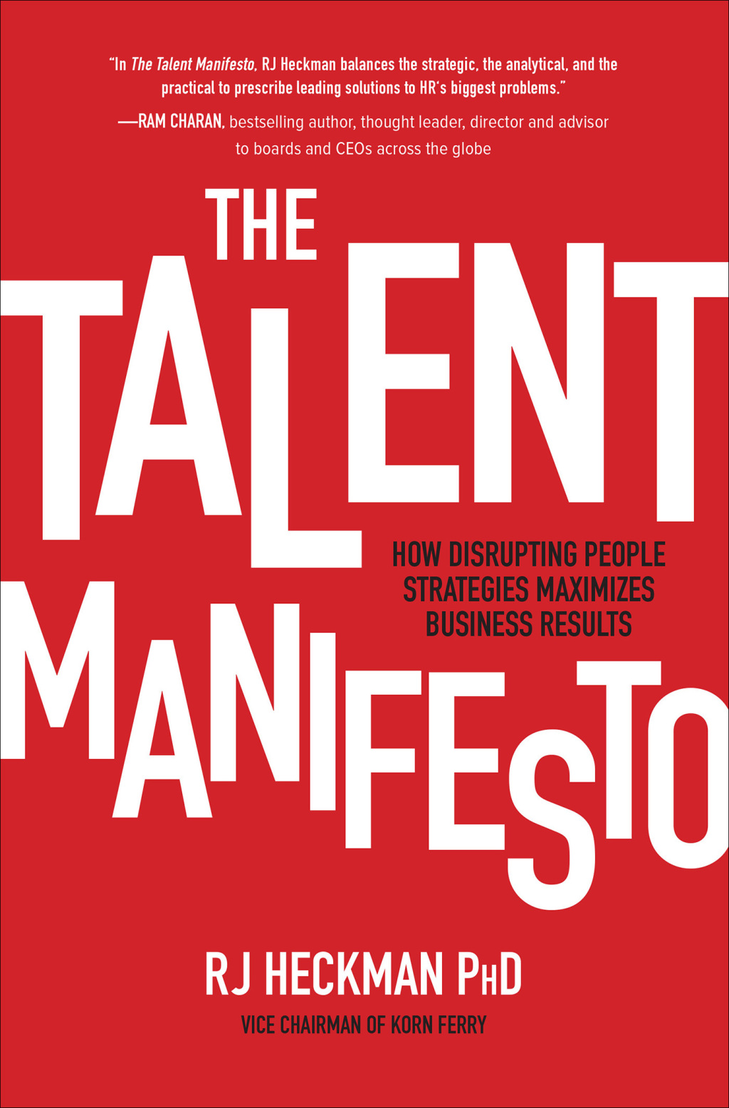 The Talent Manifesto: How Disrupting People Strategies Maximizes Business Results How Disrupting People Strategies Maximizes Business Results 1st Edition - (PDF/EPUB Version)