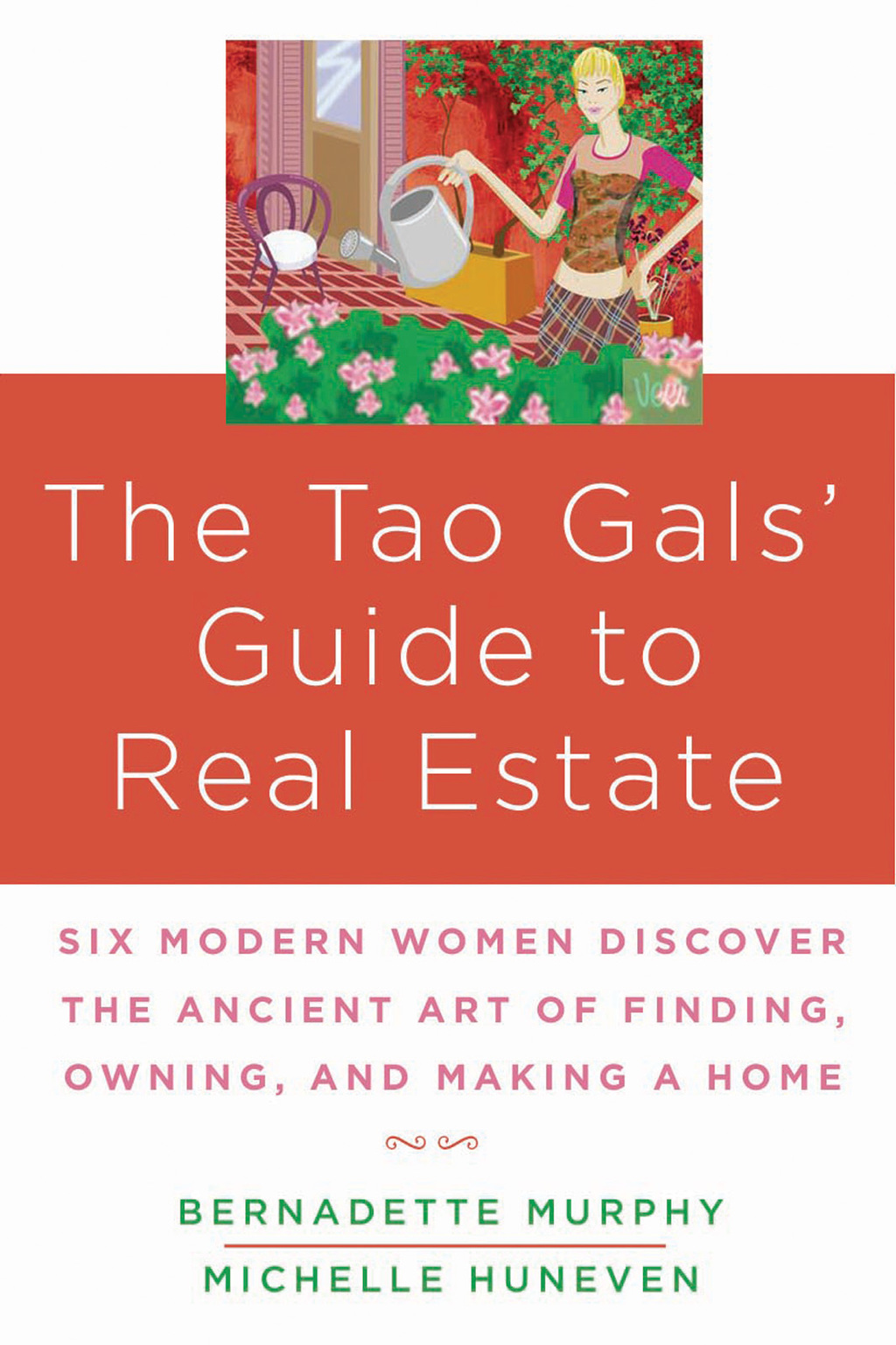 The Tao Gals' Guide to Real Estate Six Modern Women Discover the Ancient Art of Finding, Owning, and Making a Home 1st Edition - (PDF/EPUB Version)