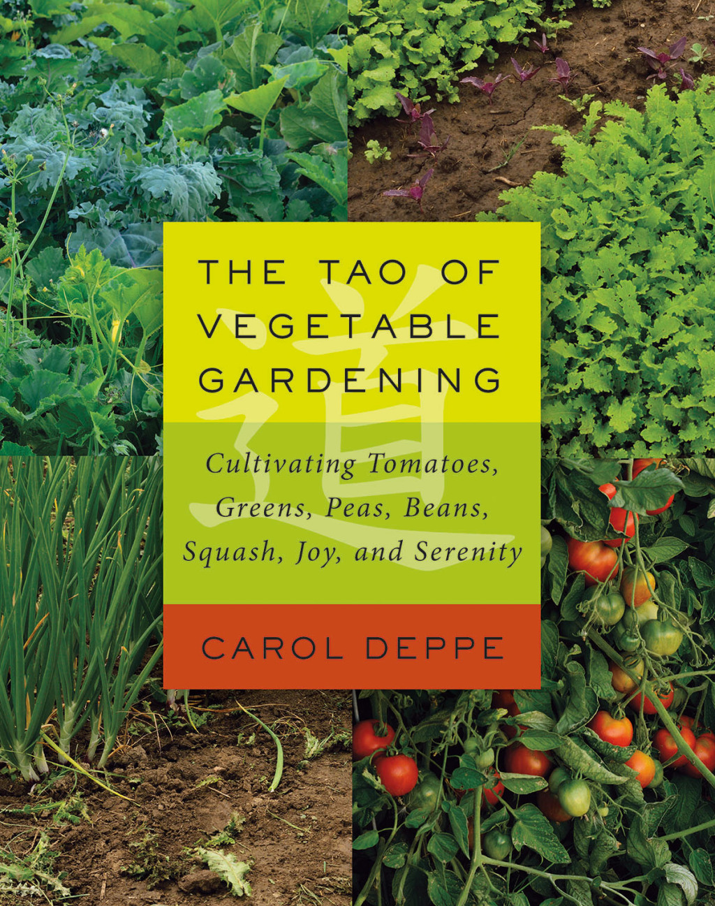 The Tao of Vegetable Gardening Cultivating Tomatoes, Greens, Peas, Beans, Squash, Joy, and Serenity - (PDF/EPUB Version)