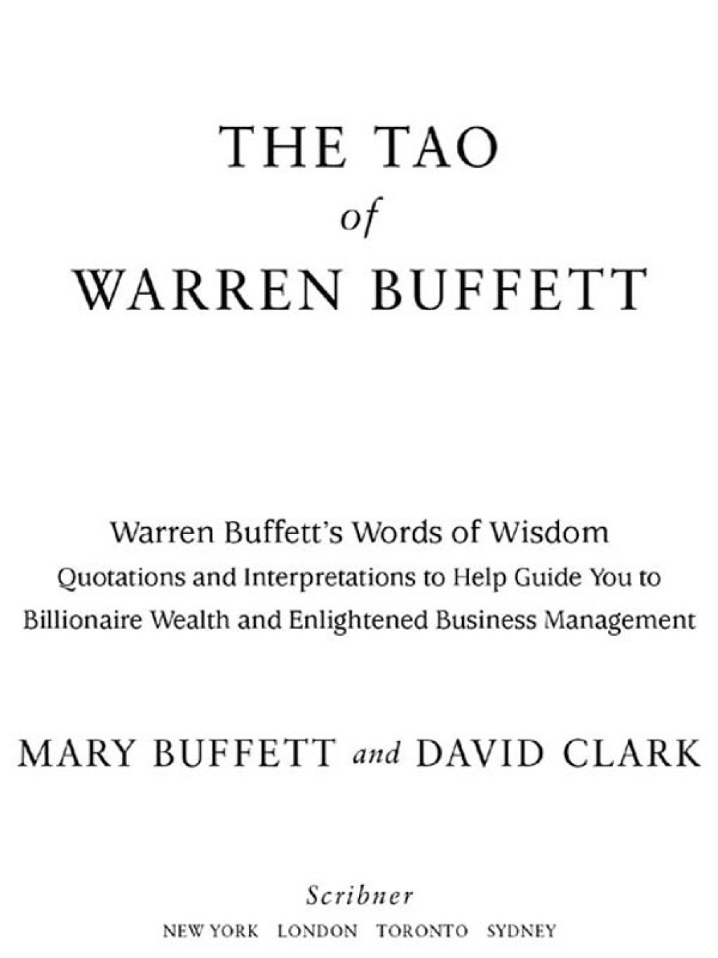 The Tao of Warren Buffett Warren Buffett's Words of Wisdom: Quotations and Interpretations to Help Guide You to Billionaire Wealth and Enlightened Business Management - (PDF/EPUB Version)