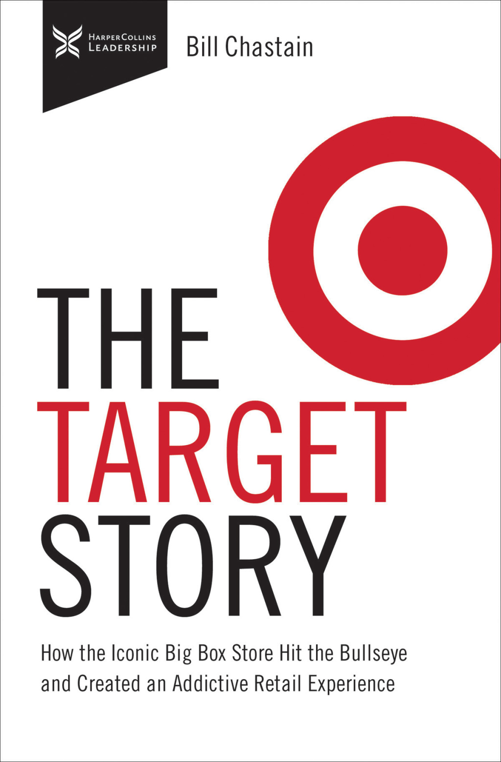 The Target Story How the Iconic Big Box Store Hit the Bullseye and Created an Addictive Retail Experience - (PDF/EPUB Version)