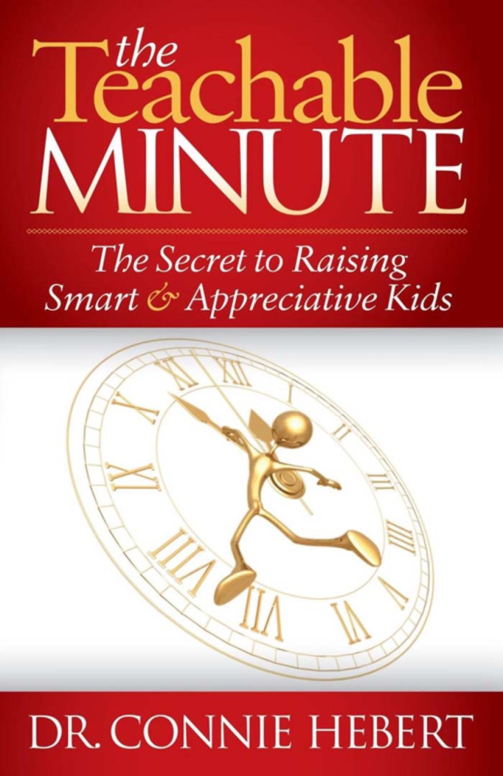 The Teachable Minute The Secret to Raising Smart & Appreciative Kids - (PDF/EPUB Version)