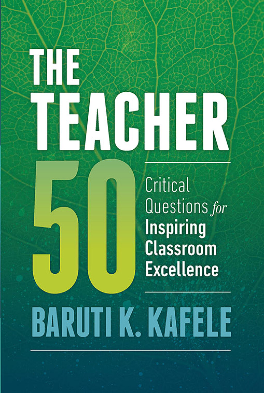 The Teacher 50 Critical Questions for Inspiring Classroom Excellence - (PDF/EPUB Version)