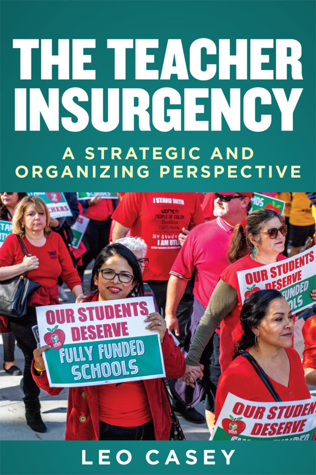 The Teacher Insurgency A Strategic and Organizing Perspective - (PDF/EPUB Version)
