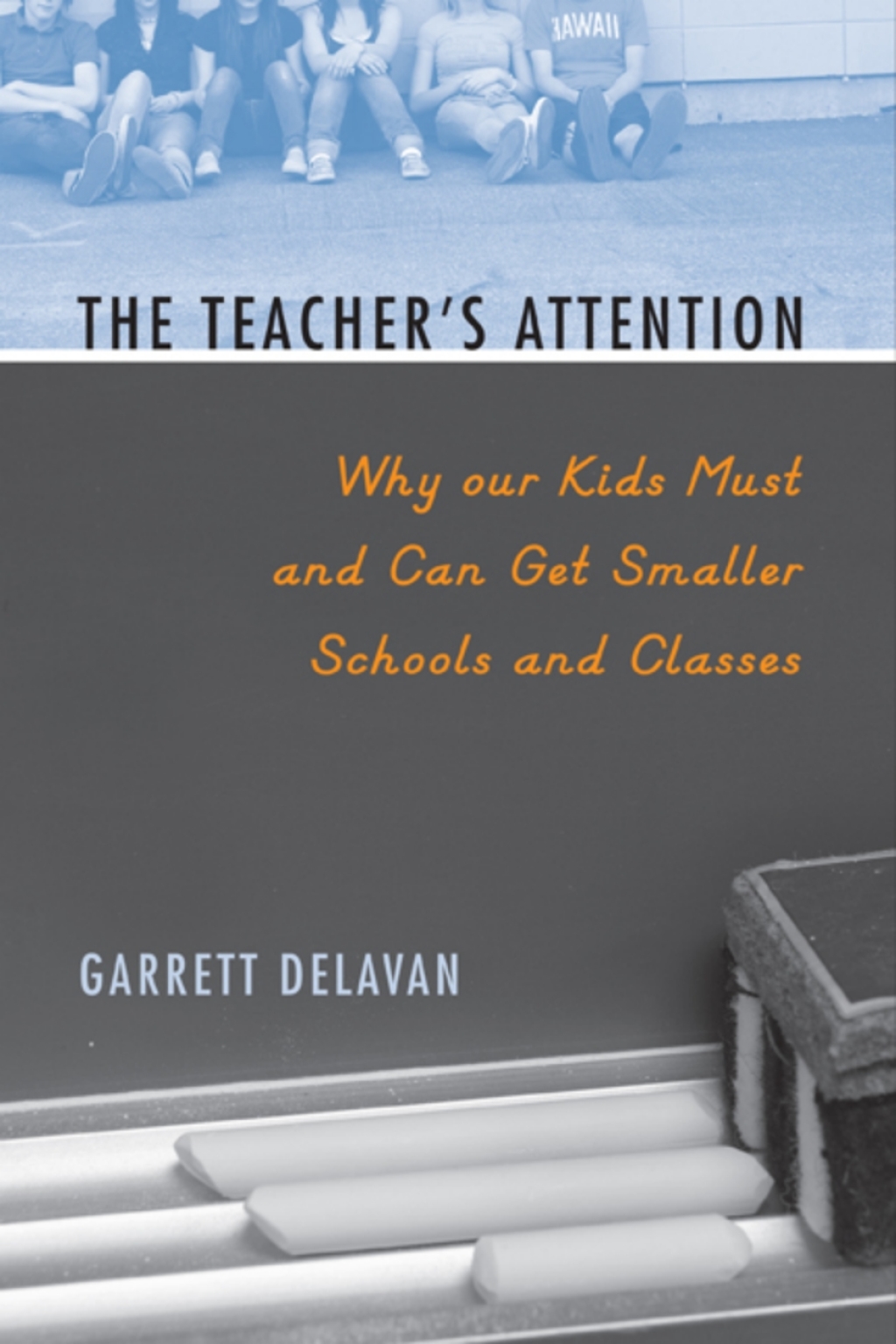 The Teacher's Attention Why Our Kids Must and Can Get Smaller Schools and Classes - (PDF/EPUB Version)