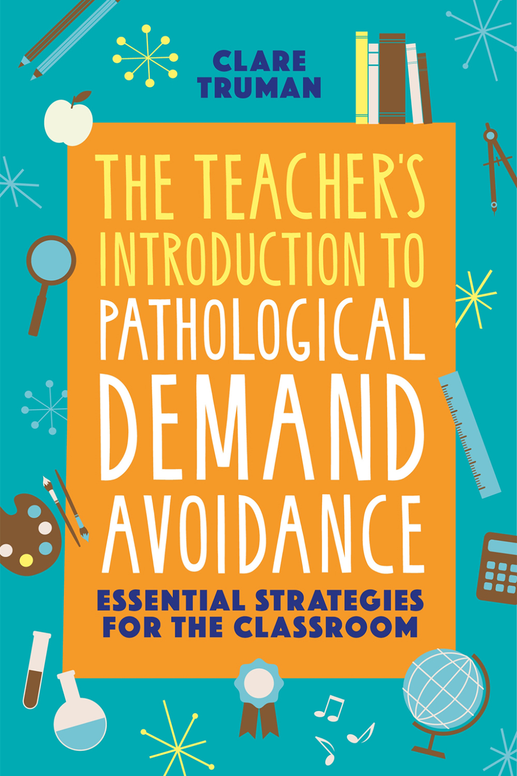 The Teacher's Introduction to Pathological Demand Avoidance Essential Strategies for the Classroom - (PDF/EPUB Version)