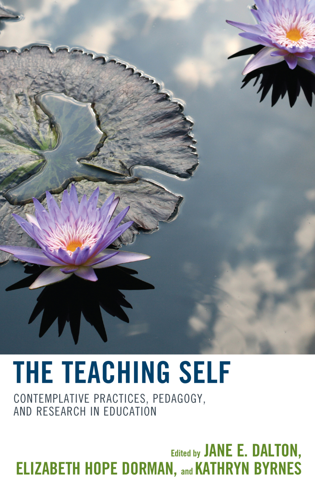 The Teaching Self Contemplative Practices, Pedagogy, and Research in Education - (PDF/EPUB Version)