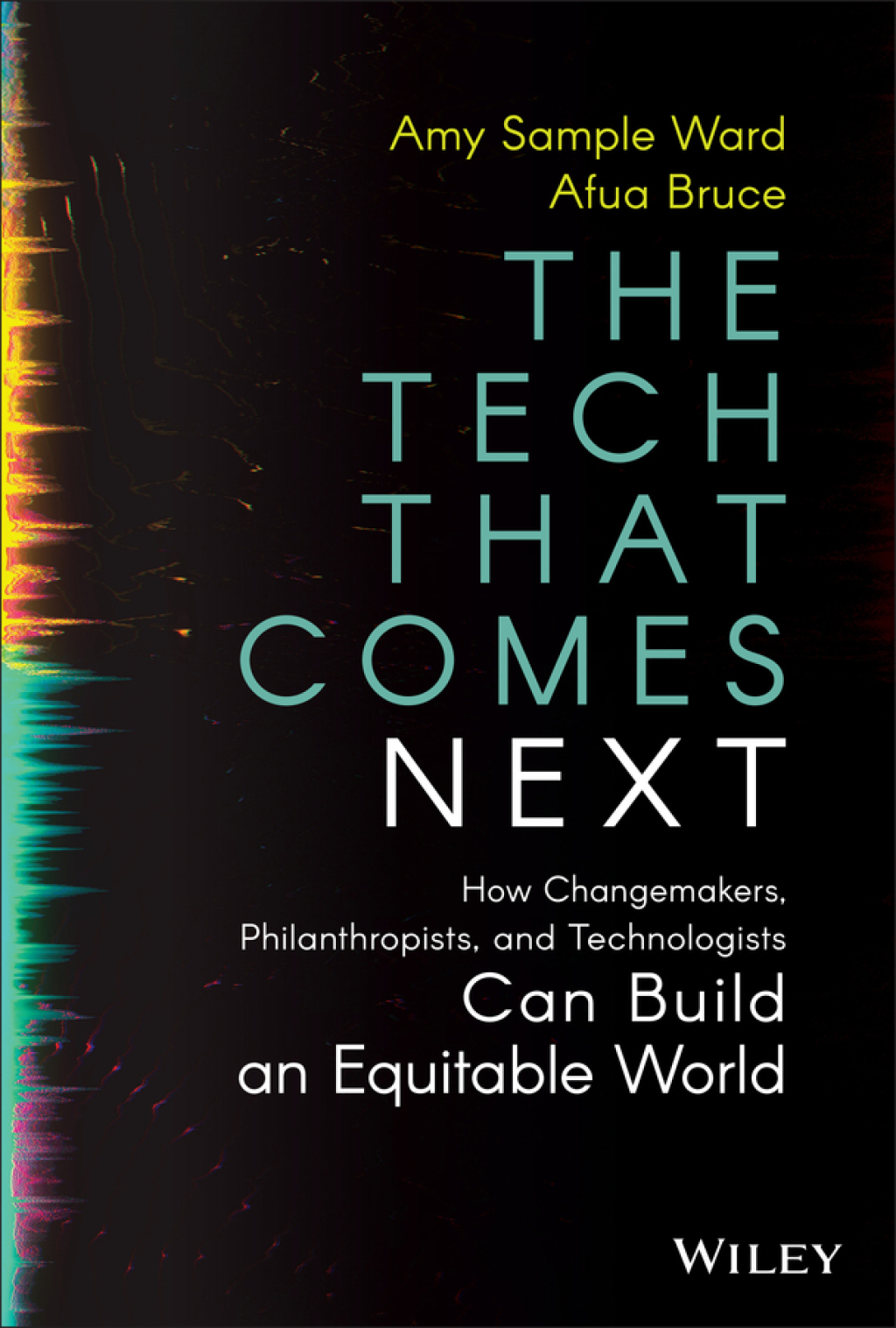 The Tech That Comes Next: How Changemakers, Philanthropists, and Technologists Can Build an Equitable World How Changemakers, Philanthropists, and Technologists Can Build an Equitable World 1st Edition - (PDF/EPUB Version)