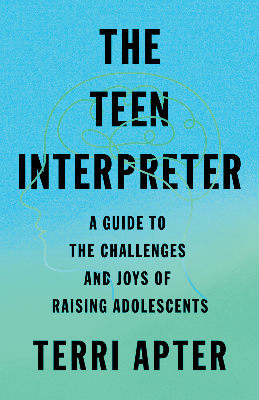 The Teen Interpreter: A Guide to the Challenges and Joys of Raising Adolescents - (PDF/EPUB Version)