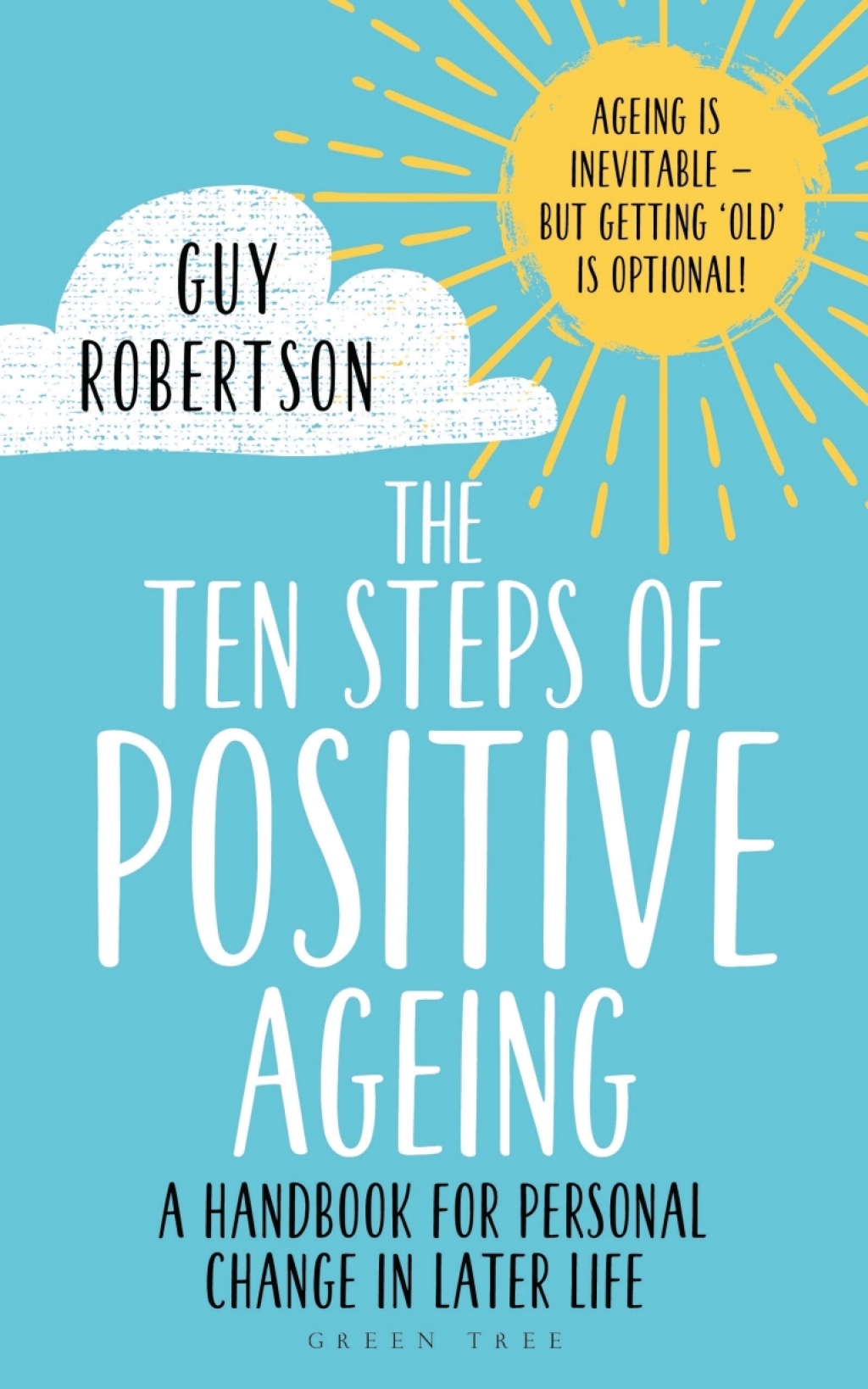 The Ten Steps of Positive Ageing A handbook for personal change in later life 1st Edition - (PDF/EPUB Version)