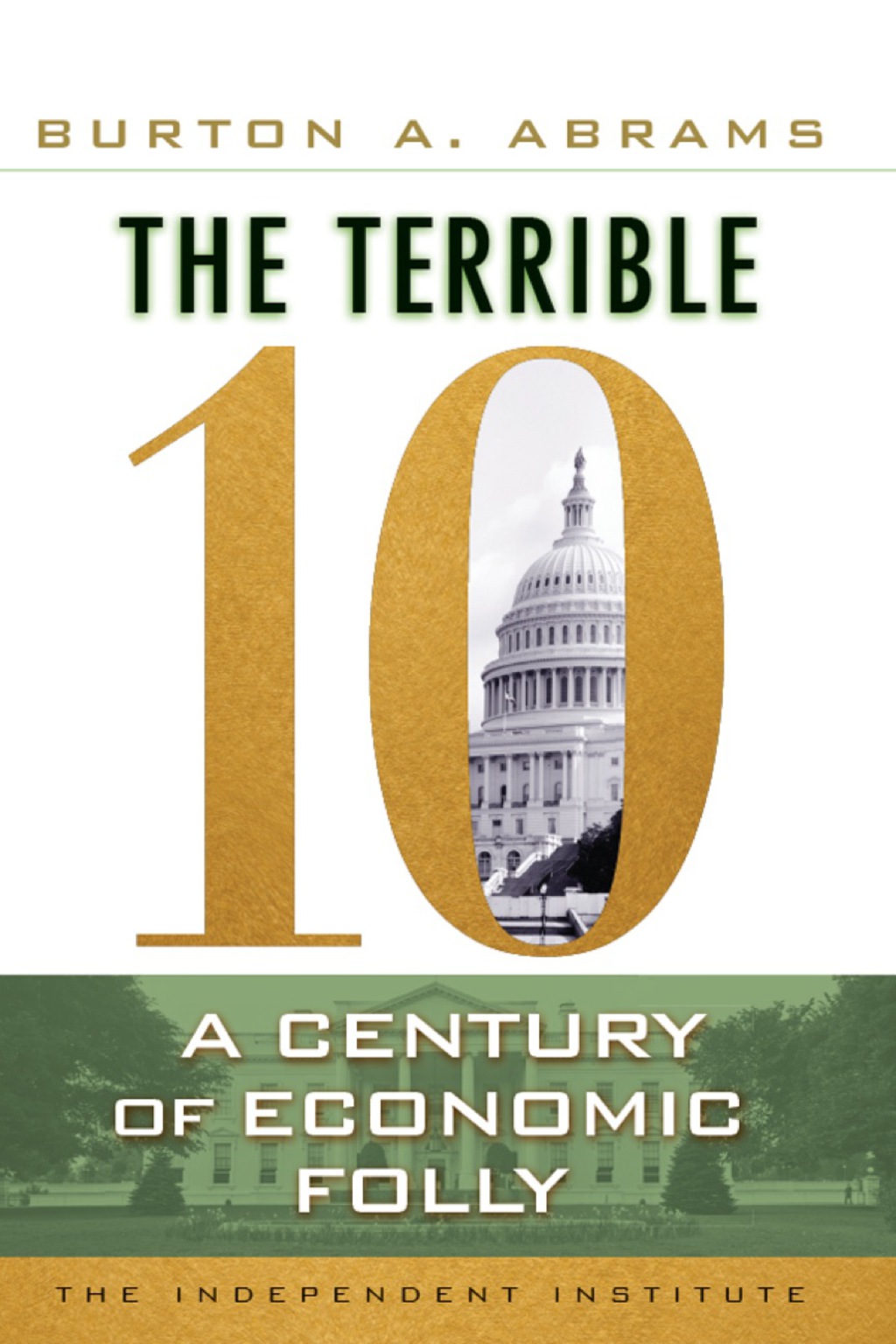 The Terrible 10 A Century of Economic Folly - (PDF/EPUB Version)