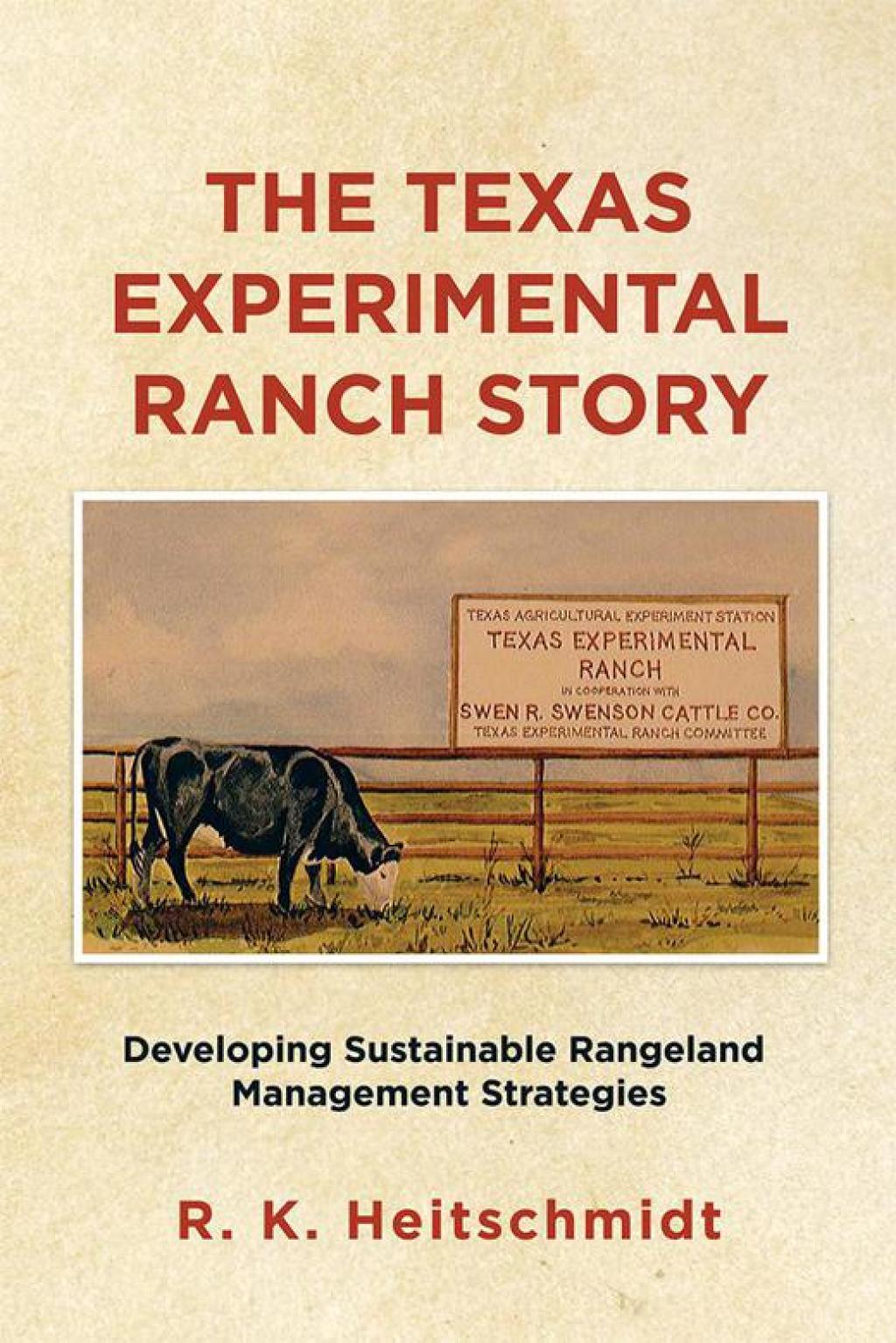 The Texas Experimental Ranch Story Developing Sustainable Rangeland Management Strategies - (PDF/EPUB Version)