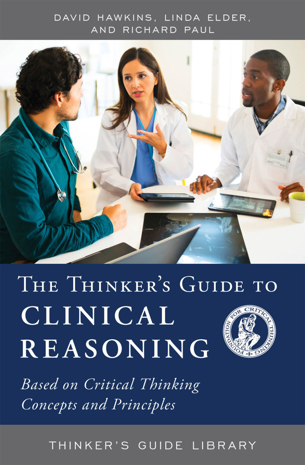 The Thinker's Guide to Clinical Reasoning Based on Critical Thinking Concepts and Tools - (PDF/EPUB Version)
