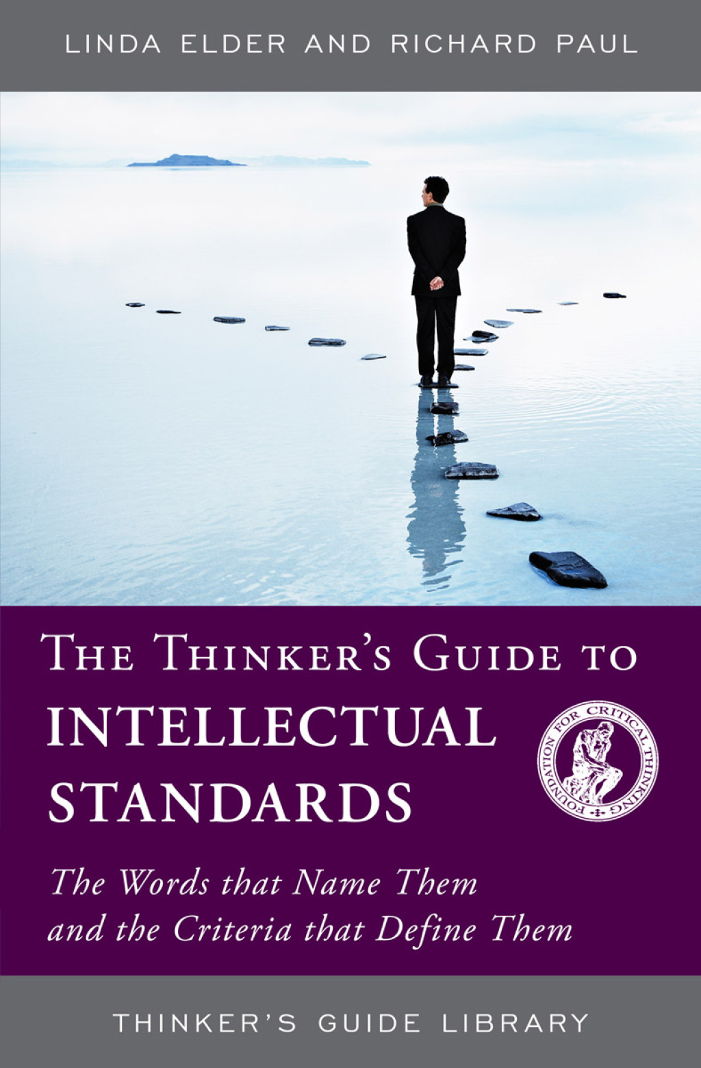 The Thinker's Guide to Intellectual Standards The Words that Name Them and the Criteria that Define Them - (PDF/EPUB Version)