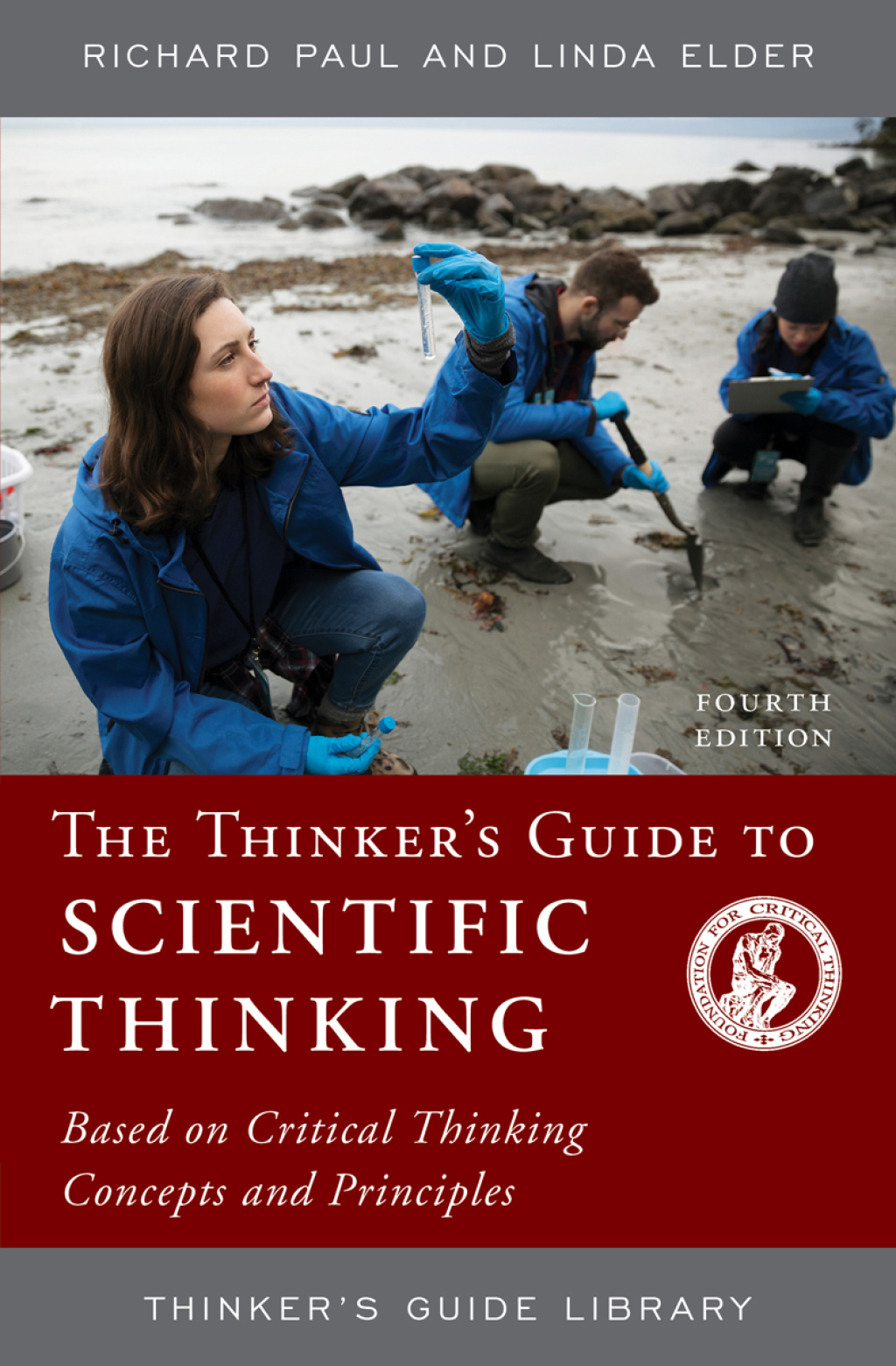 The Thinker's Guide to Scientific Thinking Based on Critical Thinking Concepts and Principles 4th Edition - (PDF/EPUB Version)