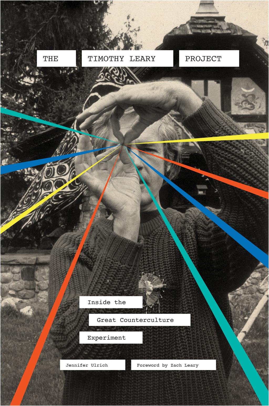 The Timothy Leary Project Inside the Great Counterculture Experiment - (PDF/EPUB Version)
