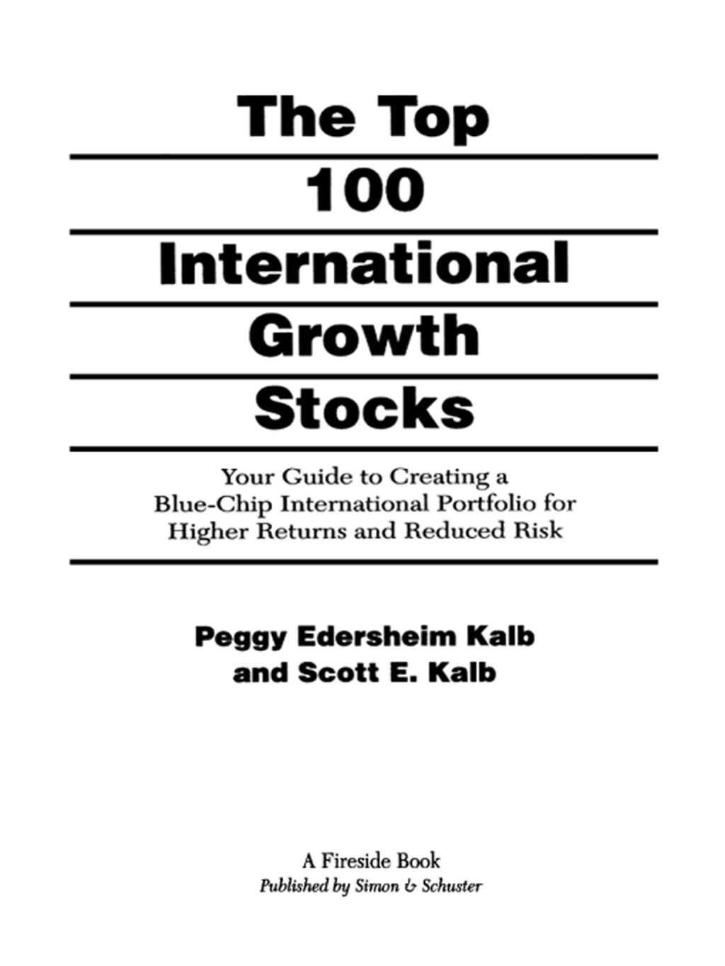 The Top 100 International Growth Stocks Your Guide to Creating a Blue Chip International Portfolio for Higher Returns and - (PDF/EPUB Version)